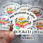 My Weekend Is Fully Booked Holographic Sticker