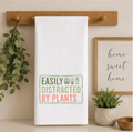 Easily Distracted By Plants Dish Towel