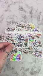 Go Away I'm Reading Holographic Sticker
