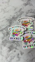 My Weekend Is Fully Booked Holographic Sticker