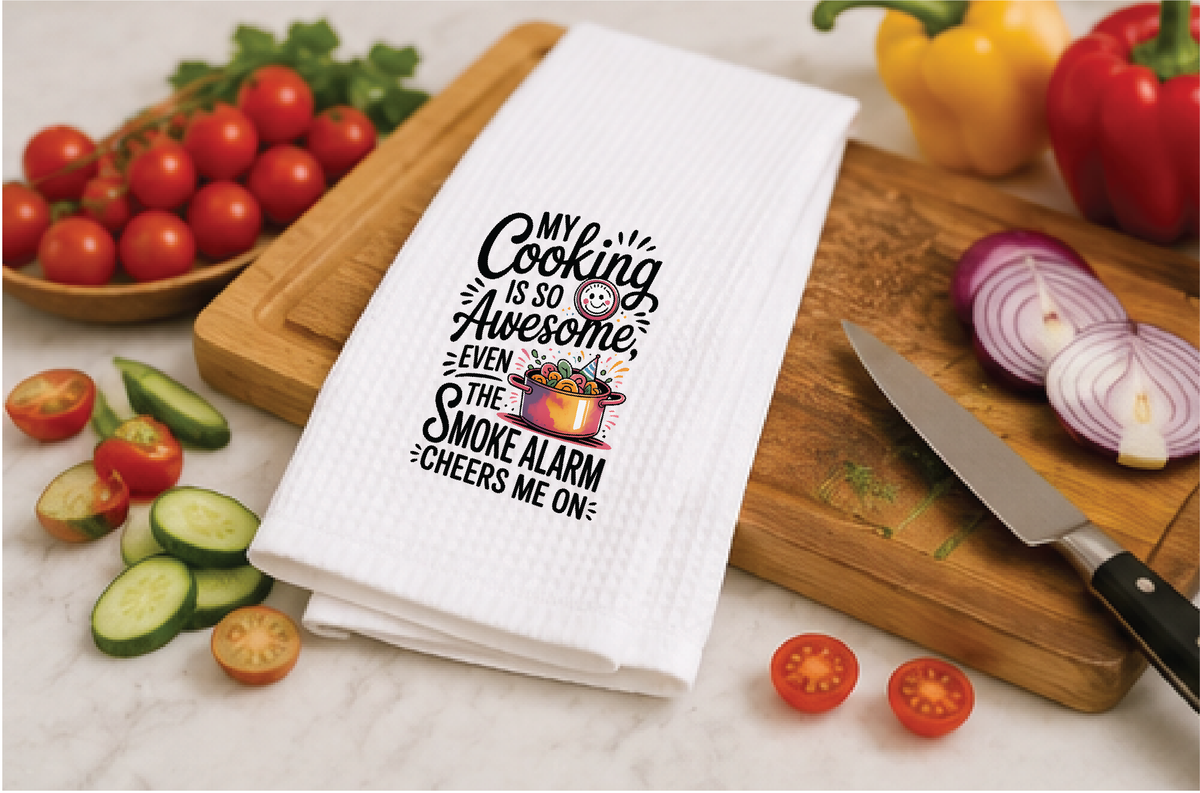 My Cooking Is So Awesome Even The Smoke Alarm Cheers Me On Dish Towel